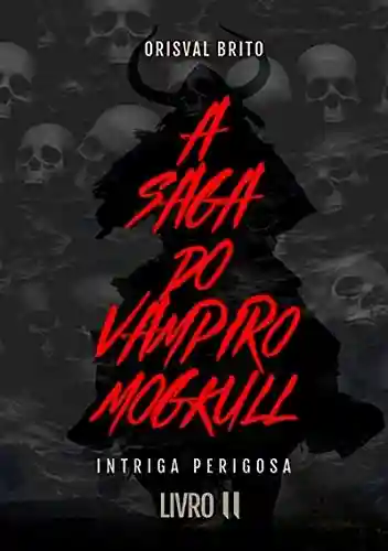 Livro PDF: A Saga Do Vampiro Mogkull