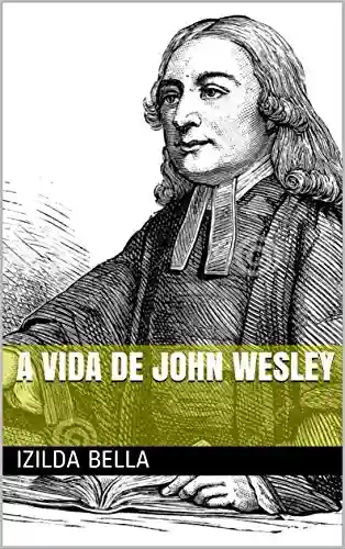 Livro PDF: A Vida de John Wesley