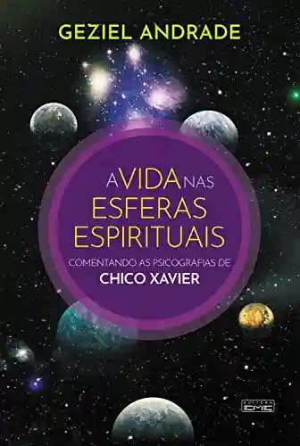 Livro PDF: A vida nas esferas espirituais: Comentando as psicografias de Chico Xavier