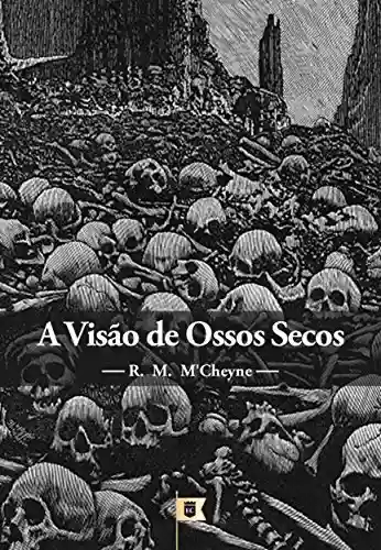 Livro PDF: A Visão de Ossos Secos, por R. M. M´Cheyne