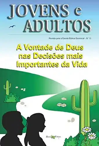 Livro PDF A Vontade de Deus na Decisões mais Importantes da Vida (Jovens e Adultos Livro 11)