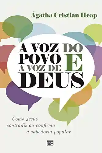 Livro PDF: A voz do povo e a voz de Deus: Como Jesus contradiz ou confirma a sabedoria popular