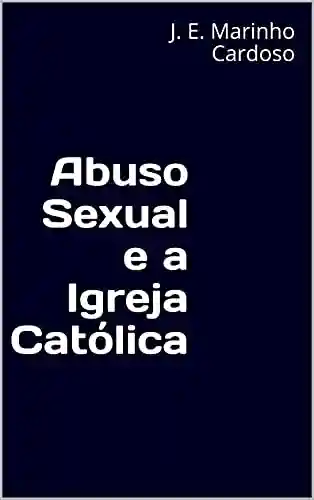 Livro PDF: Abuso Sexual e a Igreja Católica