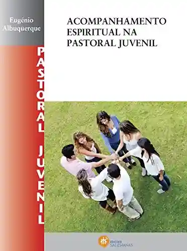 Livro PDF: Acompanhamento espiritual na pastoral juvenil