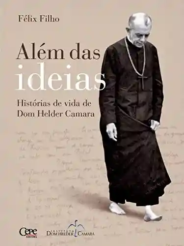 Livro PDF: Além das ideias: Histórias de vida de Dom Helder Camara