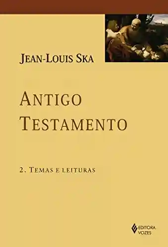 Livro PDF: Antigo Testamento 2: Temas e leituras