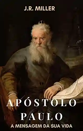 Livro PDF: Apóstolo Paulo – A mensagem da sua vida