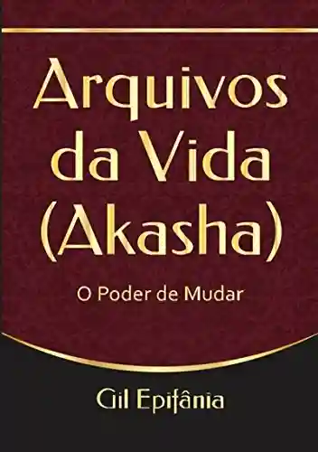 Livro PDF: Arquivos Da Vida (Akasha)