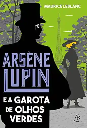 Capa do livro: Arsene Lupin e a garota de olhos verdes (Clássicos da literatura mundial) - Ler Online pdf