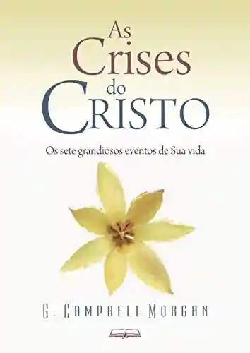 Livro PDF: As Crises do Cristo: Os sete grandiosos eventos de Sua vida