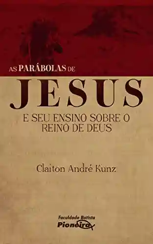 Livro PDF: As Parábolas de Jesus e seu Ensino sobre o Reino de Deus