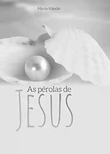 Livro PDF: As Pérolas de Jesus (Mensagens Livro 270)