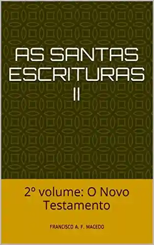 Livro PDF: As Santas Escrituras II: 2º volume: O Novo Testamento