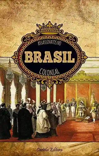 Livro PDF: Assassinatos no Brasil Colonial