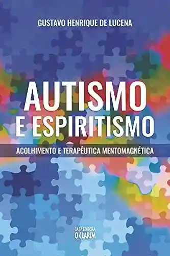 Livro PDF: Autismo e Espiritismo: Acolhimento e terapêutica mentomagnética
