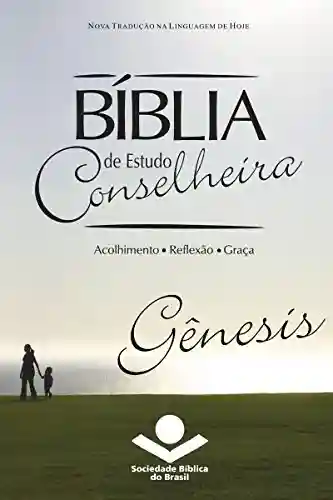 Capa do livro: Bíblia de Estudo Conselheira – Gênesis: Acolhimento • Reflexão • Graça - Ler Online pdf