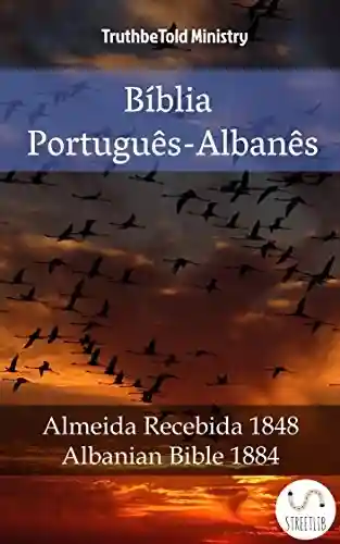 Livro PDF: Bíblia Português-Albanês: Almeida Recebida 1848 – Albanian Bible 1884 (Parallel Bible Halseth Livro 978)