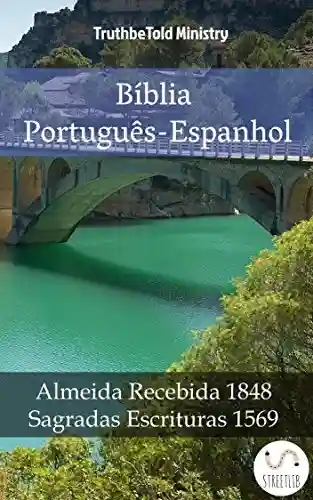 Livro PDF: Bíblia Português-Espanhol: Almeida Recebida 1848 – Sagradas Escrituras 1569 (Parallel Bible Halseth Livro 1008)