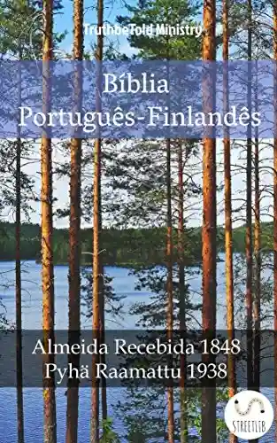 Livro PDF: Bíblia Português-Finlandês: Almeida Recebida 1848 – Pyhä Raamattu 1938 (Parallel Bible Halseth Livro 1004)
