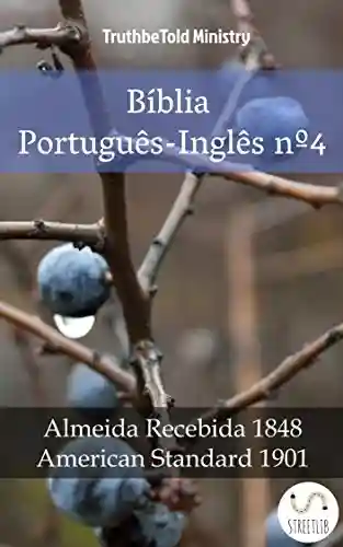 Livro PDF: Bíblia Português-Inglês nº4: Almeida Recebida 1848 – American Standard 1901 (Parallel Bible Halseth Livro 979)