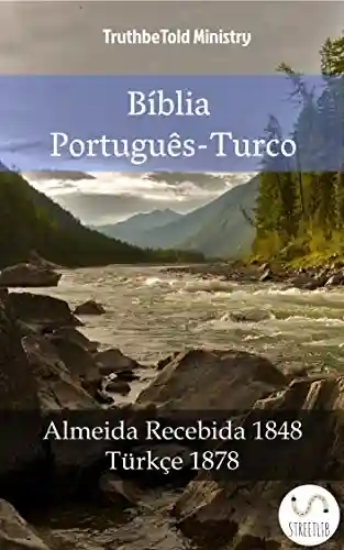 Capa do livro: Bíblia Português-Turco: Almeida Recebida 1848 – Türkçe 1878 (Parallel Bible Halseth Livro 1015) - Ler Online pdf