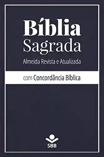 Capa do livro: Bíblia Sagrada com Concordância Bíblica: Almeida Revista e Atualizada - Ler Online pdf
