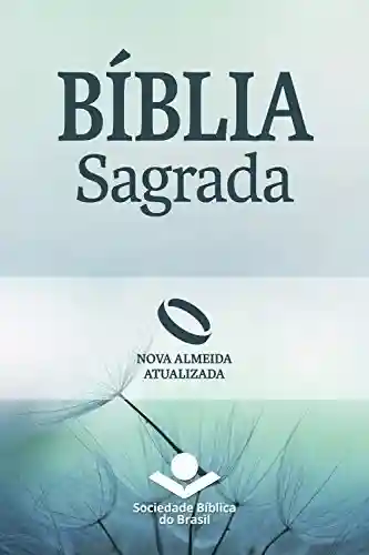 Livro PDF: Bíblia Sagrada Nova Almeida Atualizada: Uma tradução clássica com linguagem atual