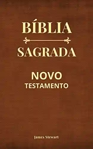 Livro PDF: Bíblia Sagrada: Novo Testamento – Edição Revista e Corrigida