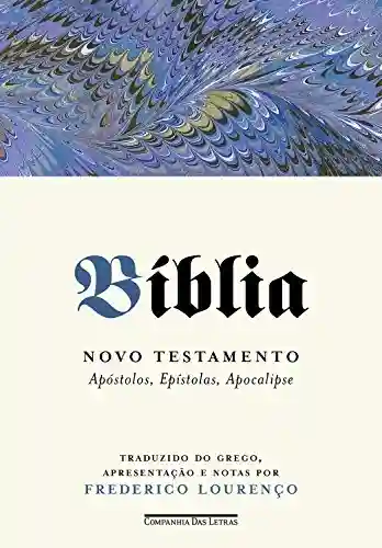 Capa do livro: Bíblia – Volume II: Novo testamento – Apóstolos, Epístolas, Apocalipse - Ler Online pdf