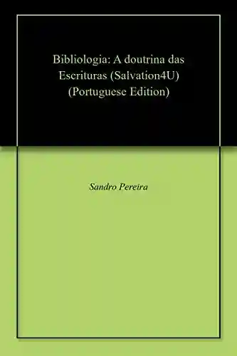 Livro PDF: Bibliologia: A doutrina das Escrituras (Salvation4U)