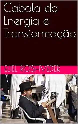 Capa do livro: Cabala da Energia e Transformação - Ler Online pdf