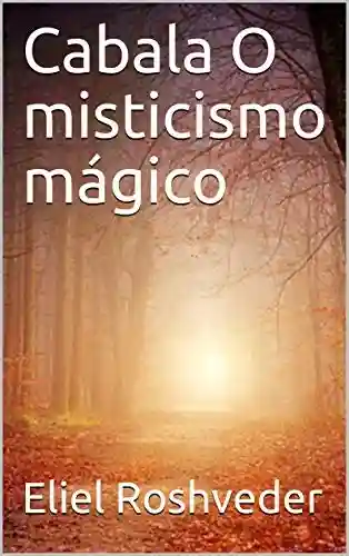 Capa do livro: Cabala O misticismo mágico - Ler Online pdf