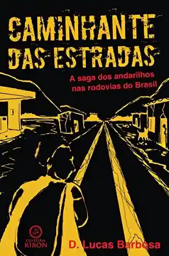 Livro PDF: Caminhante das estradas: A saga dos andarilhos nas rodovias do Brasil