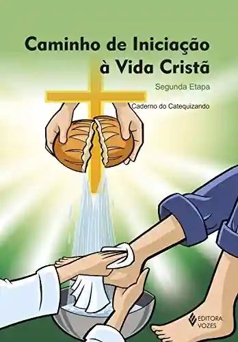 Capa do livro: Caminho de iniciação à vida cristã 2a. etapa catequista - Ler Online pdf