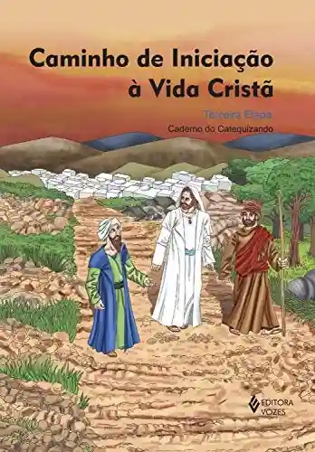 Livro PDF: Caminho de iniciação à vida cristã 3a. etapa catequista