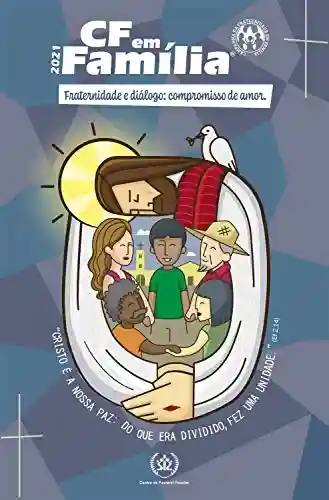 Livro PDF: Campanha da Fraternidade em Família 2021: Fraternidade e Diálogo: Compromisso de amor