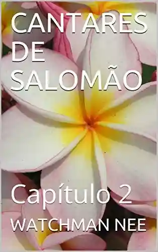 Livro PDF: CANTARES DE SALOMÃO: Capítulo 2