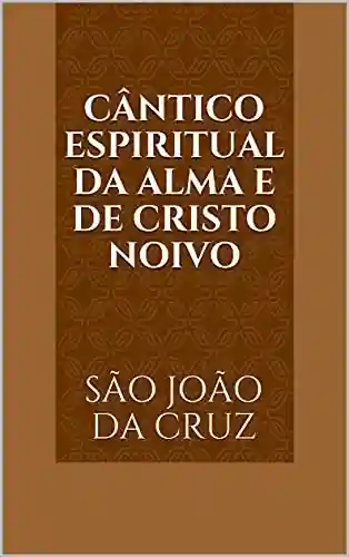 Livro PDF: Cântico Espiritual da Alma e de Cristo Noivo