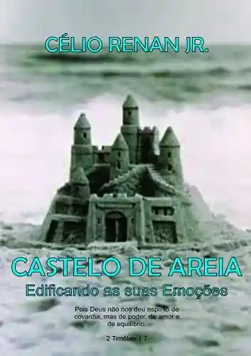 Livro PDF: Castelo de Areia: Edificando as Suas Emoções