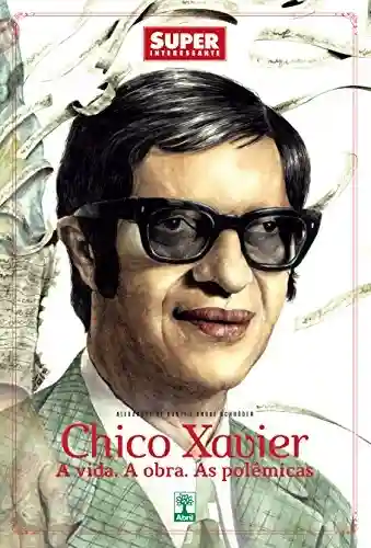 Livro PDF Chico Xavier: A Vida. A Obra. As Polêmicas.