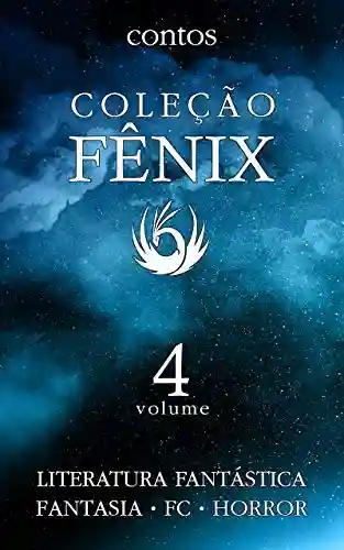 Livro PDF: Coleção Fênix de Literatura Fantástica: Volume 4