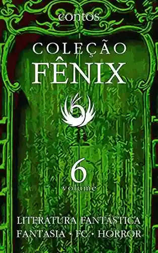 Livro PDF: Coleção Fênix de Literatura Fantástica: Volume 6