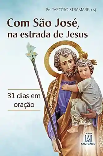 Livro PDF: Com São José, na estrada de Jesus: 31 dias em oração
