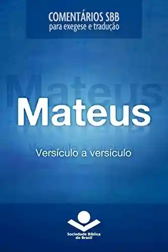 Livro PDF: Comentários SBB – Mateus versículo a versículo (Comentários SBB para exegese e tradução)