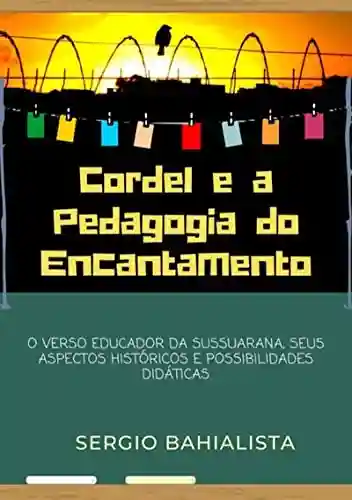 Livro PDF: Cordel E A Pedagogia Do Encantamento