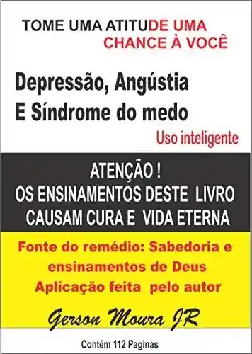Livro PDF: cura doenças depressão angustia sindrome do medo: cura doenças superando curar depressivo