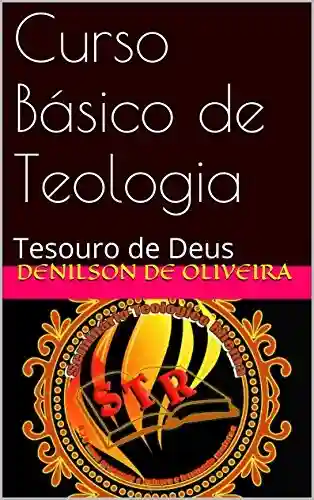 Livro PDF: Curso Básico de Teologia: Tesouro de Deus