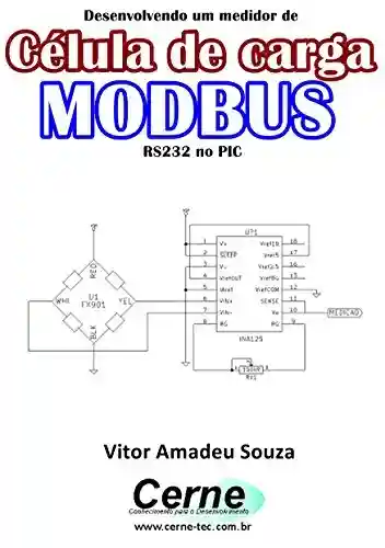 Capa do livro: Desenvolvendo um medidor de Célula de carga MODBUS RS232 no PIC - Ler Online pdf