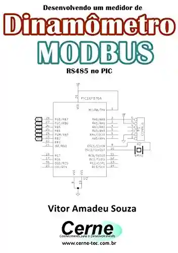 Livro PDF: Desenvolvendo um medidor de Dinamômetro MODBUS RS485 no PIC