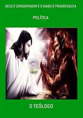 Livro PDF Deus É Conservador E O Diabo É Progressista